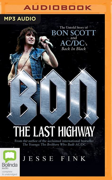 Bon: The Last Highway: The Untold Story of Bon Scott and。